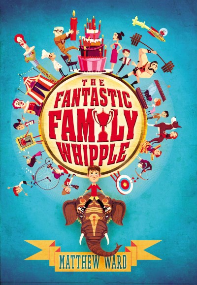 Matthew Ward/The Fantastic Family Whipple